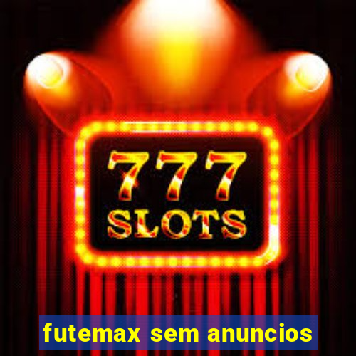 futemax sem anuncios